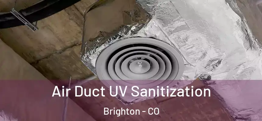 Air Duct UV Sanitization Brighton - CO