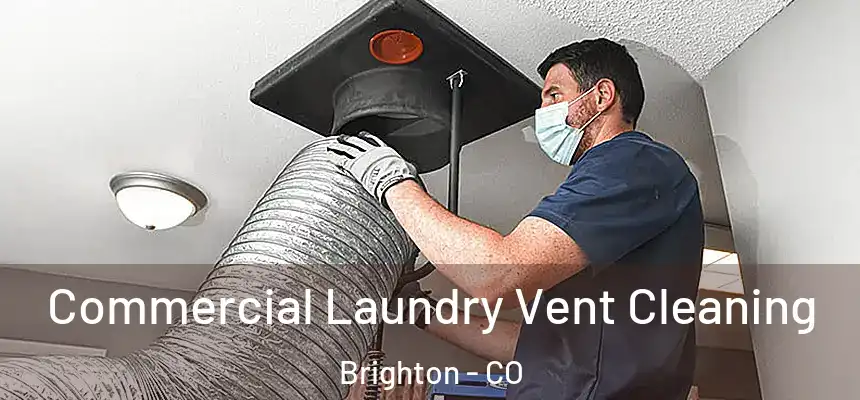 Commercial Laundry Vent Cleaning Brighton - CO