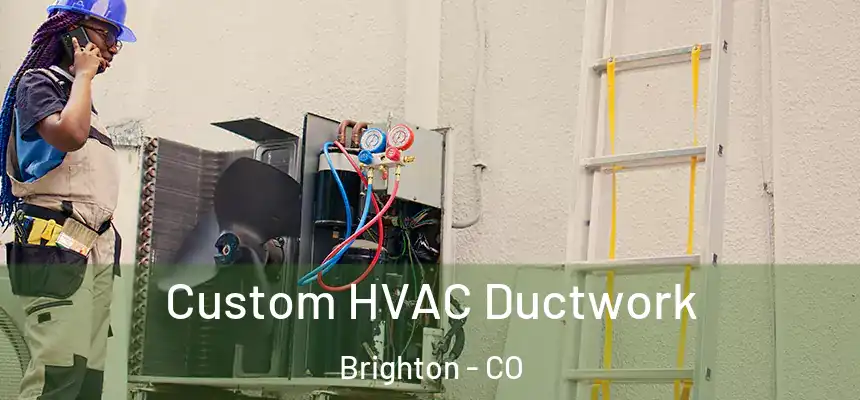  Custom HVAC Ductwork Brighton - CO