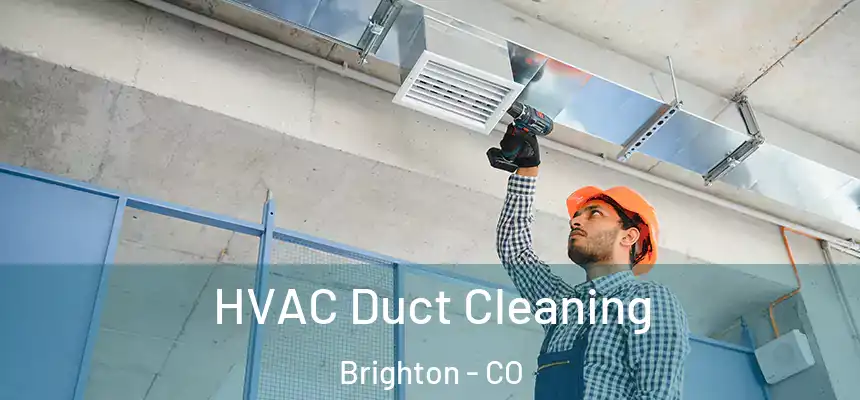 HVAC Duct Cleaning Brighton - CO
